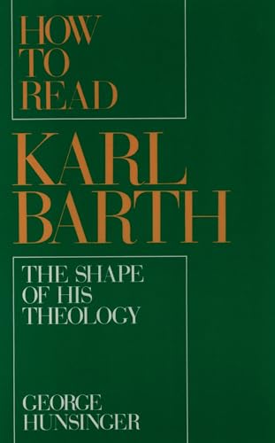HOW TO READ KARL BARTH: The Shape of His Theology von Oxford University Press, USA